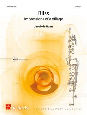 Jacob de Haan: Bliss: Orchestre d'Harmonie