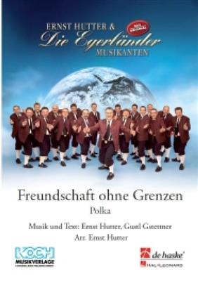 Ernst Hutter: Freundschaft ohne Grenzen: (Arr. Ernst Hutter): Orchestre d'Harmonie