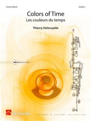 Thierry Deleruyelle: Colors of Time: Orchestre d'Harmonie