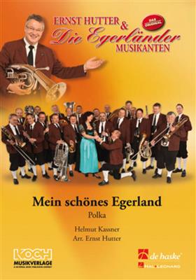 Helmut Kassner: Mein schönes Egerland: (Arr. Ernst Hutter): Orchestre d'Harmonie