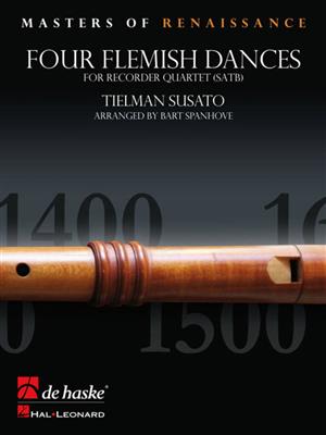 Tielman Susato: Four Flemish Dances: (Arr. Bart Spanhove): Flûte à Bec (Ensemble)