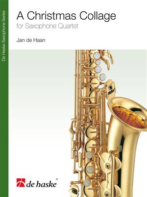 Jan de Haan: A Christmas Collage: Saxophones (Ensemble)