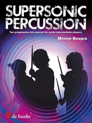 Menno Bosgra: Supersonic Percussion: Percussion (Ensemble)