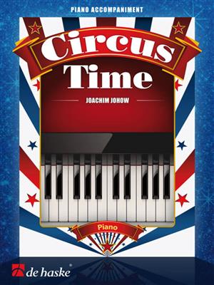 Joachim Johow: Circus Time - Piano Accompaniment: Piano Accompaniment