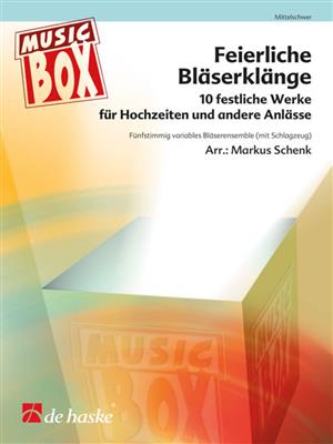 Feierliche Bläserklänge: (Arr. Markus Schenk): Ensemble de Chambre