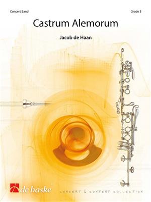 Jacob de Haan: Castrum Alemorum: Orchestre d'Harmonie