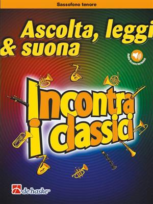 Ascolta, leggi & suona - Incontra i classici: (Arr. Markus Schenk): Saxophone Ténor et Accomp.