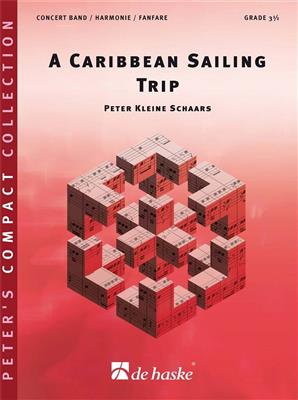 Peter Kleine Schaars: A Caribbean Sailing Trip: Orchestre d'Harmonie