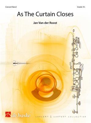 Jan van der Roost: As The Curtain Closes: Orchestre d'Harmonie