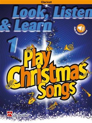 Look, Listen & Learn 1 - Play Christmas Songs: Solo pour Clarinette