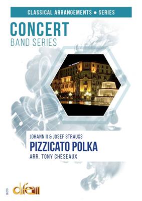 Johann Strauss: Pizzicato Polka: (Arr. Tony Cheseaux): Orchestre d'Harmonie