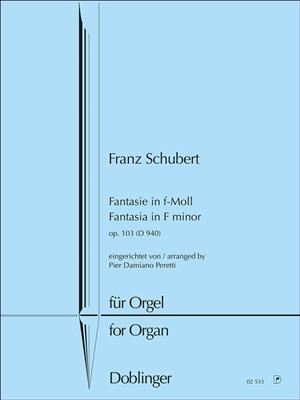 Franz Schubert: Fantasie in F-moll Op. 103/D940: (Arr. Pier Damiano Peretti): Orgue