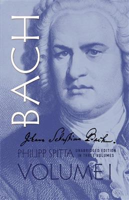 Philipp Spitta: Johann Sebastian Bach, Volume I