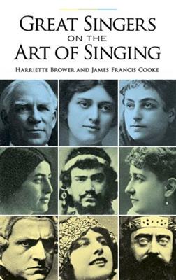 Harriette Brower: Great Singers On The Art Of Singing