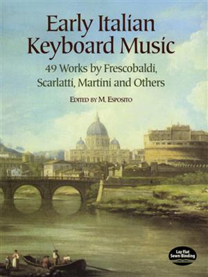 Early Italian Keyboard Music 49 Works By: Solo de Piano