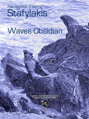 Haralabos Stafylakis: Waves Obsidian: Trio/Quatuor de Guitares