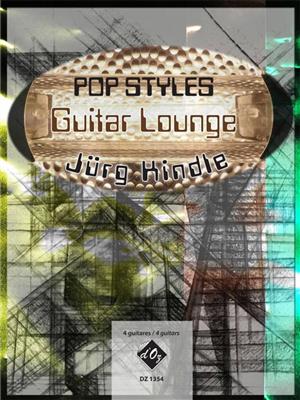 Jürg Kindle: Pop Styles - Guitar Lounge: Trio/Quatuor de Guitares