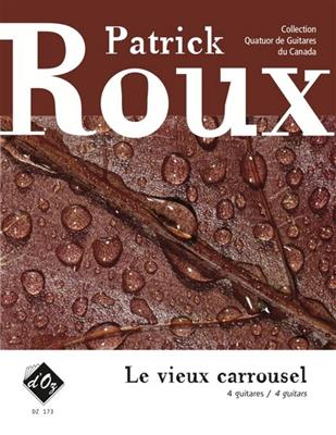 Patrick Roux: Le vieux carrousel: Trio/Quatuor de Guitares