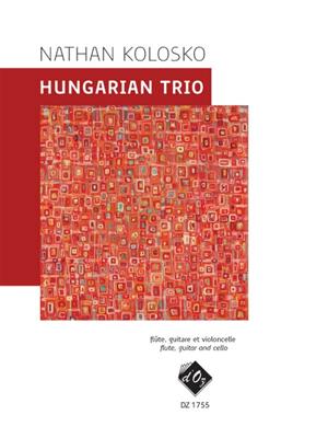 Nathan Kolosko: Hungarian Trio: Ensemble de Chambre