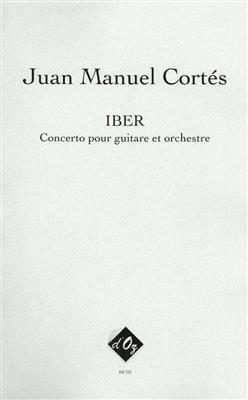 Juan Manuel Cortés: IBER - Concerto pour guitare et orchestre: Orchestre et Solo