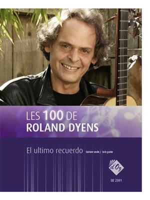 Roland Dyens: Les 100 de Roland Dyens: Solo pour Guitare