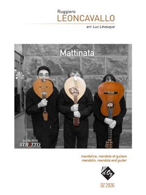 Ruggiero Leoncavallo: Mattinata: (Arr. Luc Lévesque): Ensemble de Chambre