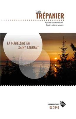 Louis Trépanier: La Madeleine Du Saint-Laurent: Orchestre et Solo