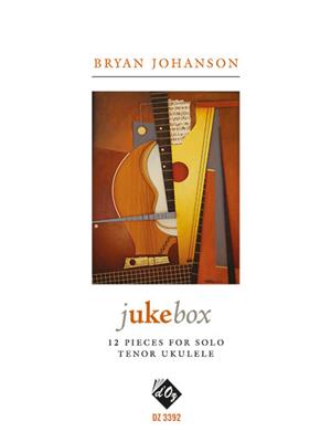 Bryan Johanson: Jukebox: Solo pour Ukulélé