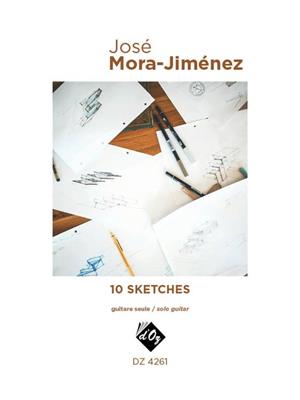 José Mora-Jiménez: 10 Sketches: Solo pour Guitare