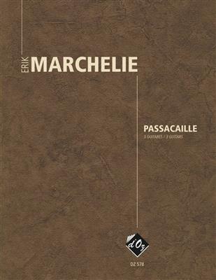 Érik Marchelie: Passacaille: Trio/Quatuor de Guitares