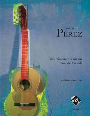 Carlos Pérez: Divertissements sur un thème de Vivaldi: Trio/Quatuor de Guitares