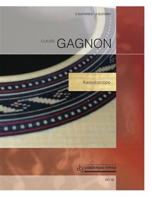 Claude Gagnon: Kaléidoscope: Trio/Quatuor de Guitares