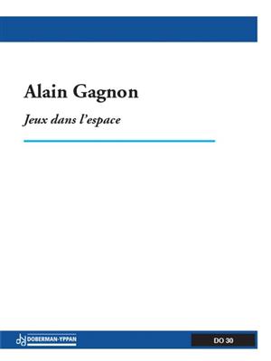 Alain Gagnon: Jeux dans l'espace: Solo de Piano