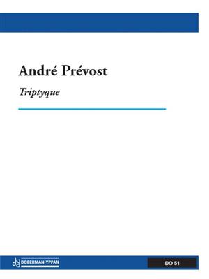 André Prévost: Triptyque (ob., (vln) / fl. / pno): Ensemble de Chambre