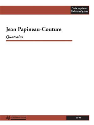 Jean Papineau-Couture: Quatrains: Chant et Piano