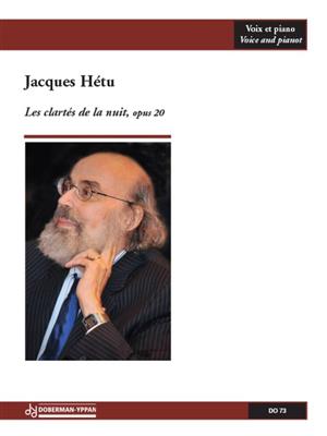 Jacques Hétu: Les clartés de la nuit: Chant et Piano