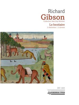 Richard Gibson: Le bestiaire: (Arr. Jean-Guy Boisvert): Duo pour Clarinettes