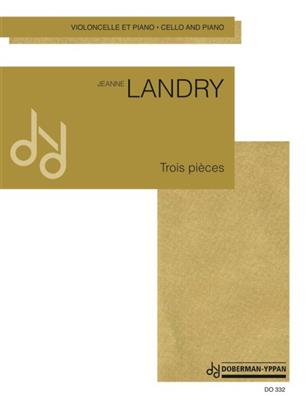 Jeanne Landry: Trois pièces pour violoncelle et piano: Violoncelle et Accomp.