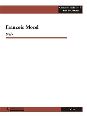 François Morel: Stèle: Solo pour Clarinette