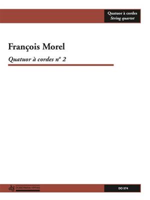 François Morel: Quatuor à cordes no. 2: Quatuor à Cordes