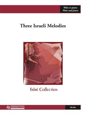 Yoav Talmi: Three Israeli Melodies: Flûte Traversière et Accomp.