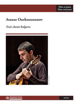 Atanas Ourkouzounov: Trois chants bulgares: Flûte Traversière et Accomp.