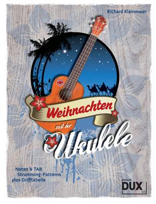 Richard Kleinmaier: Weihnachten mit der Ukulele: Solo pour Ukulélé