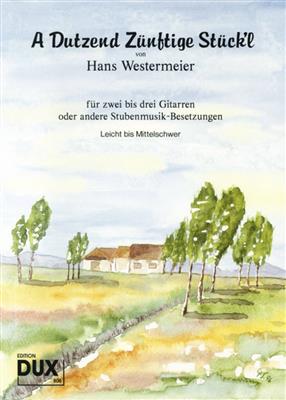 Hans Westermeier: A dutzend zünftige Stück'l: Duo pour Guitares