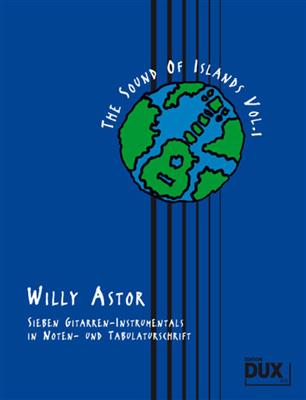 Willy Astor: The Sound of Islands Band 1: Solo pour Guitare