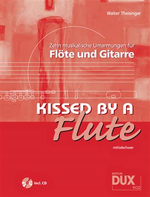 Walter Theisinger: Kissed By A Flute: Flûte Traversière et Accomp.