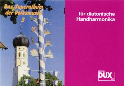 Superalbum der Volksmusik 3: Harmonica Diatonique
