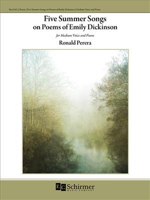 Ronald Perera: Five Summer Songs on Poems of Emily Dickinson: Chant et Piano