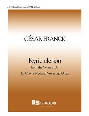 César Franck: Mass in A: Kyrie Eleison: (Arr. George Mead): Chœur Mixte et Piano/Orgue