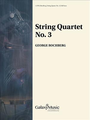 George Rochberg: String Quartet No. 3: Quatuor à Cordes